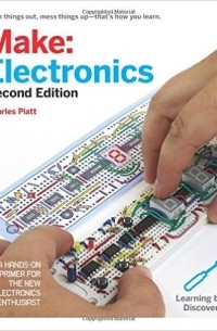  - Make: Electronics: Learning Through Discovery 2nd Edition