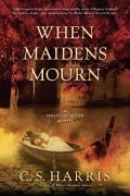 К. С. Харрис - When Maidens Mourn
