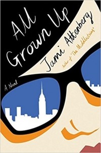 Jami Attenberg - All Grown Up