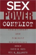  - Sex, Power, Conflict: Evolutionary and Feminist Perspectives
