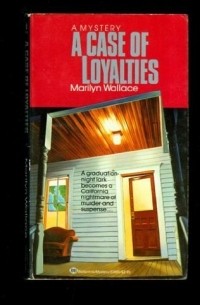 Мэрилин Уоллес - A Case of Loyalties