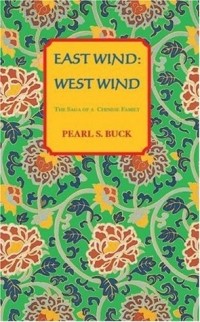 Pearl S. Buck - East Wind: West Wind