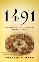Чарльз Манн - 1491: New Revelations of the Americas Before Columbus
