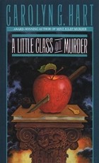 Carolyn Hart - A Little Class on Murder