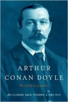  - Arthur Conan Doyle: A Life in Letters