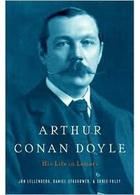  - Arthur Conan Doyle: A Life in Letters