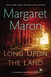 Margaret Maron - Long Upon the Land