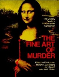  - The Fine Art of Murder: The Mystery Reader's Indispensable Companion