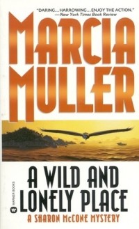 Marcia Muller - A Wild and Lonely Place