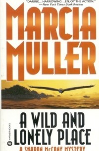 Marcia Muller - A Wild and Lonely Place