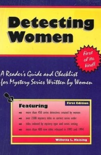 Виллетта Л. Хейсинг - Detecting Women: Reader's Guide and Checklist for Mystery Series Written by Women  Willetta L. Heising