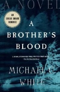 Майкл К. Уайт - A Brother's Blood