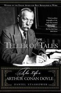 Дэниел Сташовер - Teller of Tales: The Life of Arthur Conan Doyle