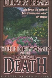Джули Рэй Херман - Three Dirty Women and the Garden of Death