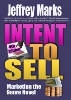 Джеффри Маркс - Intent to Sell: Marketing the Genre Novel