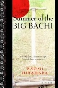 Naomi Hirahara - Summer of the Big Bachi