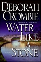 Deborah Crombie - Water Like a Stone