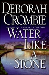 Deborah Crombie - Water Like a Stone