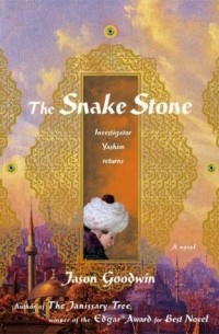 Jason Goodwin - The Snake Stone