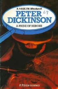Peter Dickinson - A Pride of Heroes