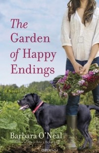 Barbara O'Neal - The Garden of Happy Endings