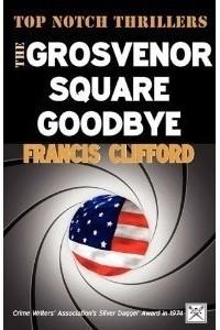 Фрэнсис Клиффорд - The Grosvenor Square Goodbye