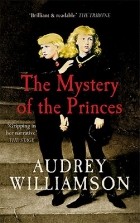 Audrey Williamson - The Mystery of the Princes: An Investigation
