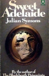 Julian Symons - Sweet Adelaide