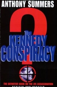 Энтони Саммерс - The Kennedy Conspiracy