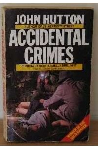John Hutton - Accidental Crimes