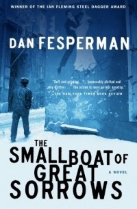 Дэн Фесперман - The Small Boat of Great Sorrows