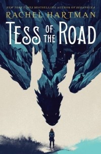 Rachel Hartman - Tess of the Road