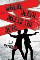 L.J. Hayward - Where Death Meets the Devil