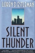 Loren D. Estleman - Silent Thunder