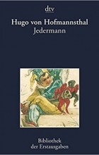 Hugo von Hofmannsthal - Jedermann: Das Spiel Vom Sterben Des Reichen Mannes