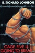 E. Richard Johnson - Cage Five Is Going to Break