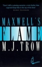M.J. Trow - Maxwell’s Flame