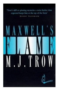 M.J. Trow - Maxwell’s Flame
