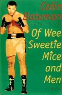 Colin Bateman - Of Wee Sweetie Mice and Men