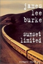 James Lee Burke - Sunset Limited