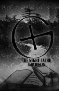 Andy Duncan - The Night Cache