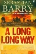 Sebastian Barry - A Long Long Way