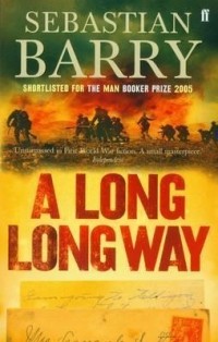 Sebastian Barry - A Long Long Way