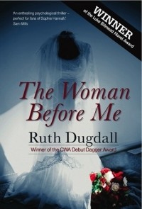 Ruth Dugdall - The Woman Before Me
