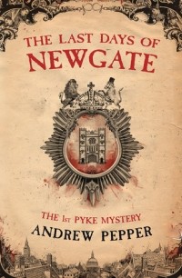 Andrew Pepper - The Last Days of Newgate
