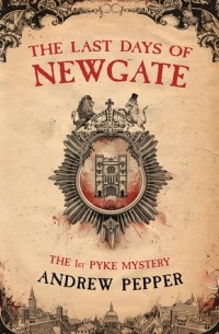 Andrew Pepper - The Last Days of Newgate