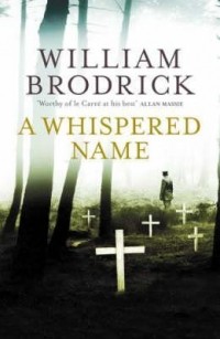 Уильям Бродрик - A Whispered Name