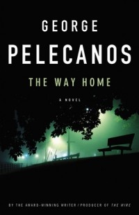 George Pelecanos - The Way Home