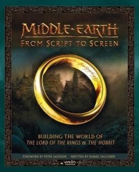 - Middle-Earth: From Script To Screen: Building The World Of The Lord Of The Rings And The Hobbit