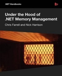  - Under the Hood of .NET Memory Management